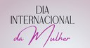 Evento - Dia Internacional da Mulher